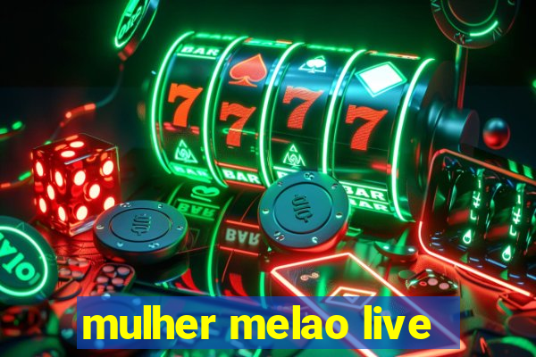 mulher melao live